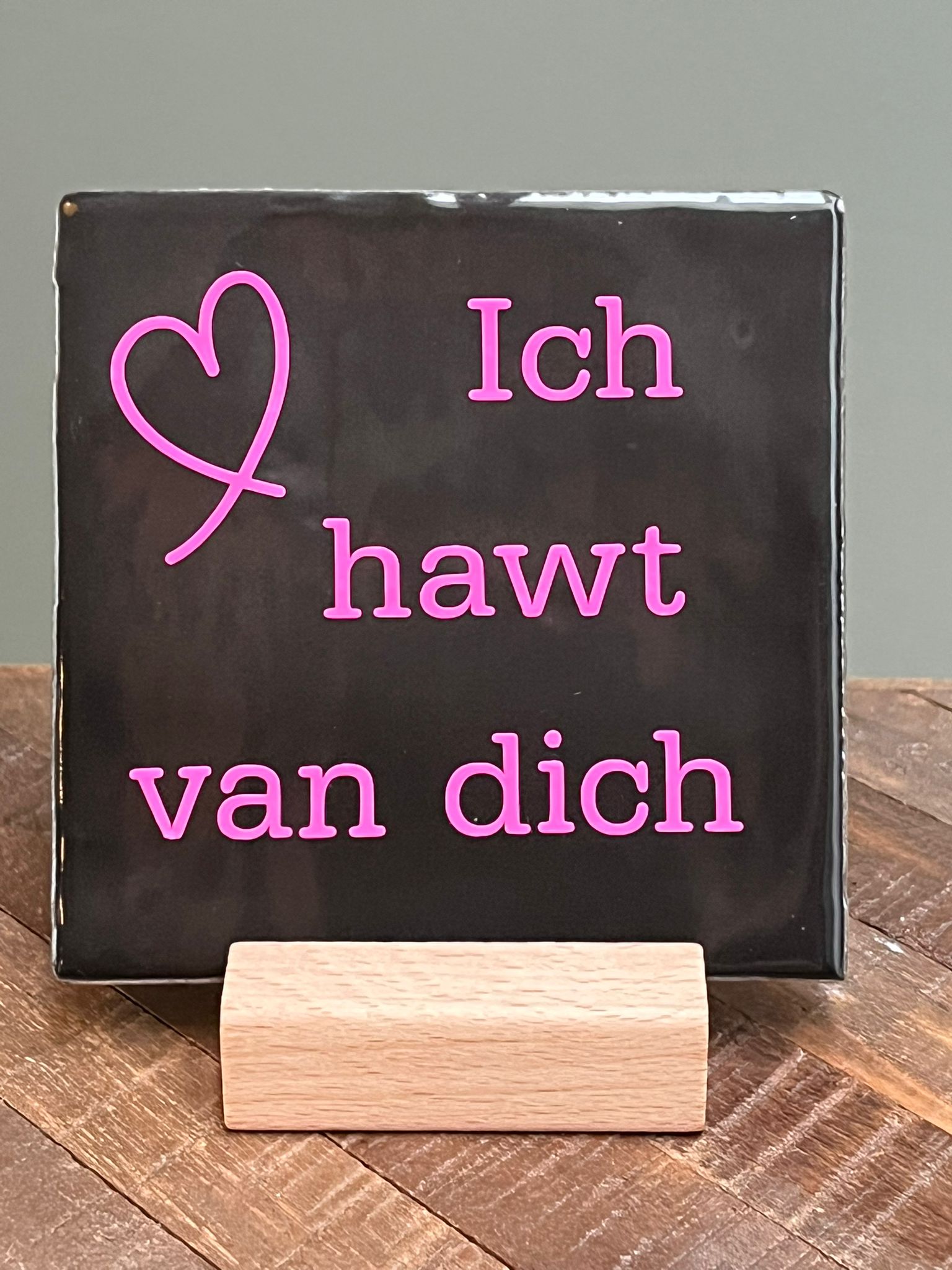 Tegeltje: Ich hawt van dich 10x10cm zw/r