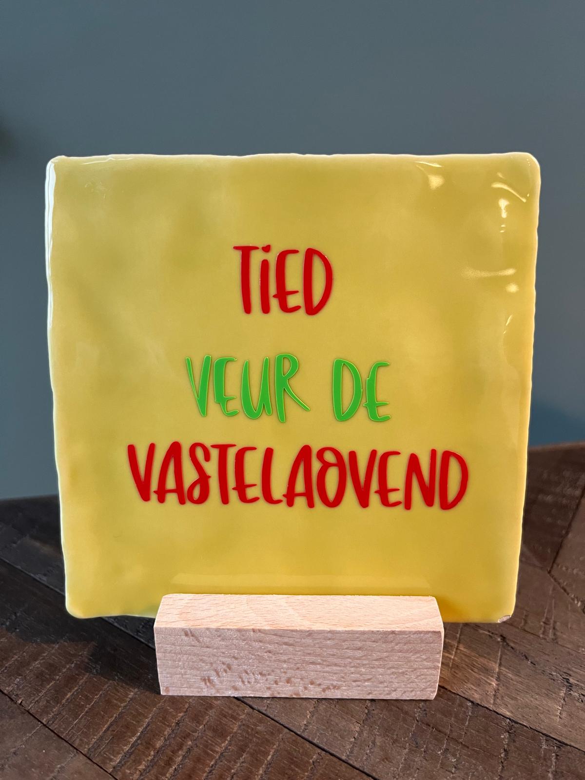 Tegeltje: Tied veur de Vastelaovend gl/rd/gr