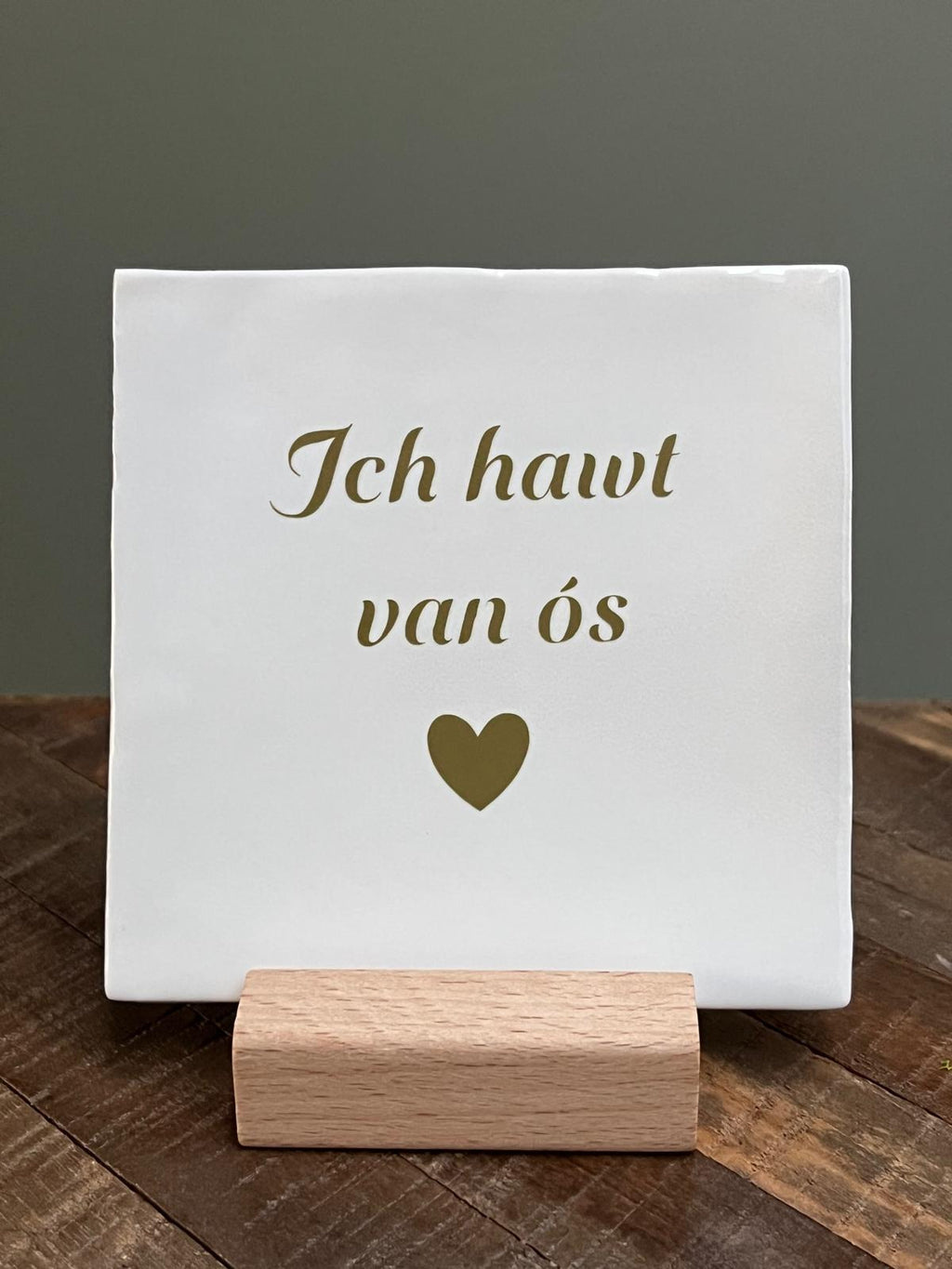 Tegel: Ich hawt van ós 10x10cm