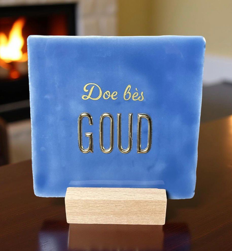 Tegeltje: Doe bès GOUD 10x10cm blauw/goud