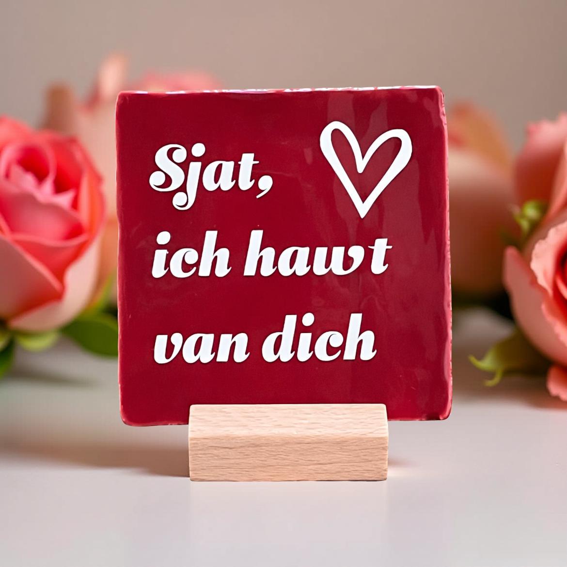 Tegeltje: Sjat, Ich hawt van dich 10x10cm rood/wit