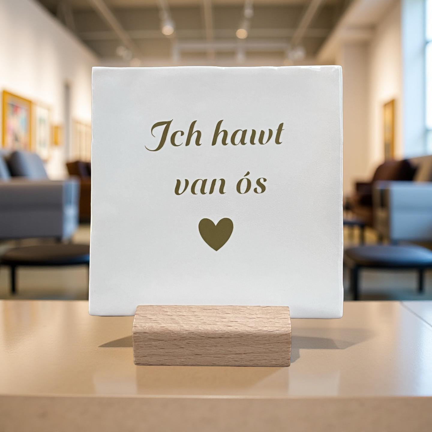 Tegel: Ich hawt van ós 10x10cm